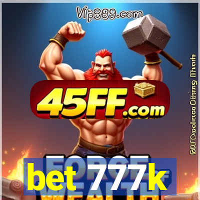bet 777k